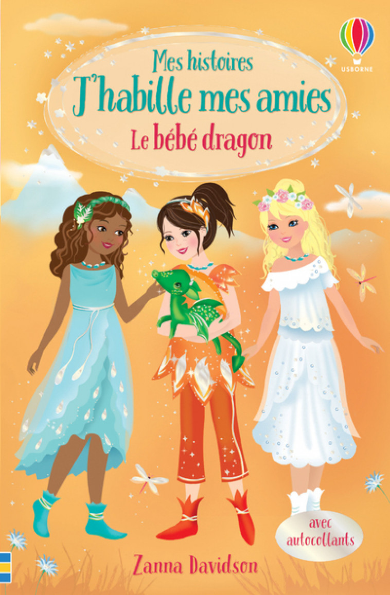 Le bébé dragon - Mes histoires J'habille mes amies N4 - Zanna Davidson, Katie Wood, Antonia Miller, Hannah Cobley, Claire Lefebvre - USBORNE