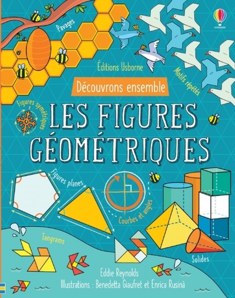 Les figures géométriques - Découvrons ensemble - Eddie Reynolds, Benedetta Giaufret, Enrica Rusina, Samantha Barrett, Helen Edmonds, Holly Lamont, Claire Lefebvre - USBORNE