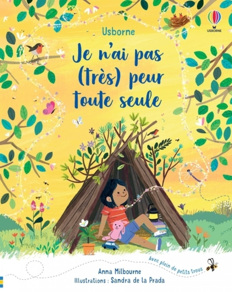 Je n'ai pas (très) peur toute seule - Anna Milbourne, Sandra de La Prada, Anna Gould, Lorraine Beurton-Sharp - USBORNE