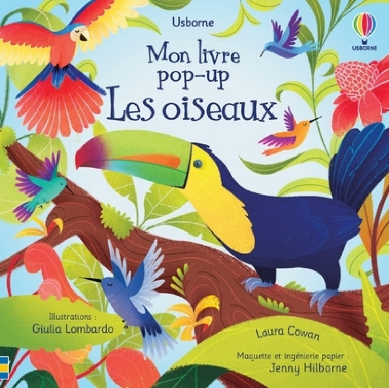 Les oiseaux - Mon livre pop-up - Laura Cowan, Giulia Lombardo, Jenny Hilborne, Eléonore Souchon - USBORNE