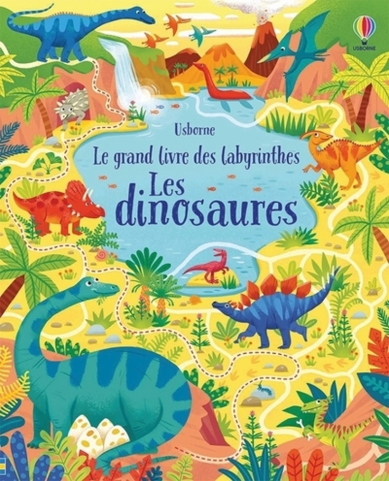 Les dinosaures - Le grand livre des labyrinthes - Sam Smith, Valeria Danilova, Susanna Rumiz, The boy Fitz Hammond The boy Fitz Hammond, Mattia Cerato, Wesley Robins, Claire Thomas, Claire Lefebvre - USBORNE