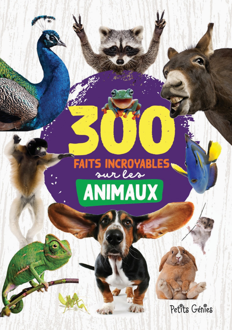 300 faits incroyables sur les animaux - MARIE-EVE CÔTE - PETITS GENIES