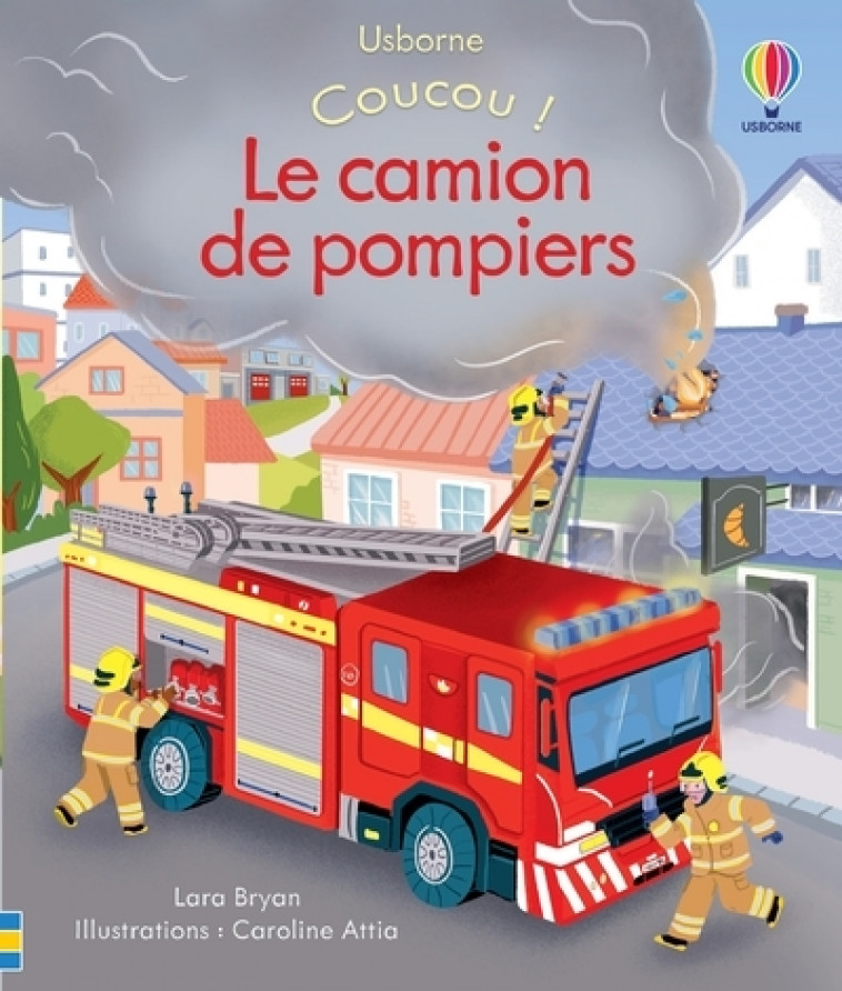 Le camion de pompiers - Coucou ! - Lara Bryan, Neil Withers, Caroline Attia, Laura Wood, Véronique Duran - USBORNE