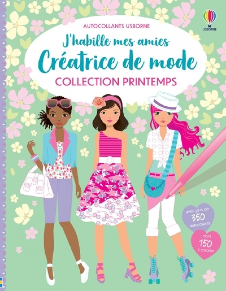 Créatrice de mode Collection Printemps - J'habille mes amies - Fiona Watt, Stella Baggott, Antonia Miller, Christine Sherman - USBORNE