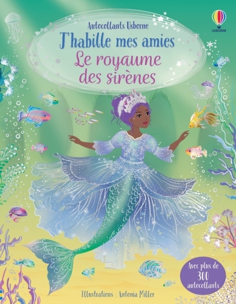 J'habille mes amies - Le royaume des sirènes - Dès 5 ans - Fiona Watt, Antonia Miller, Johanna Furst, Véronique Duran - USBORNE