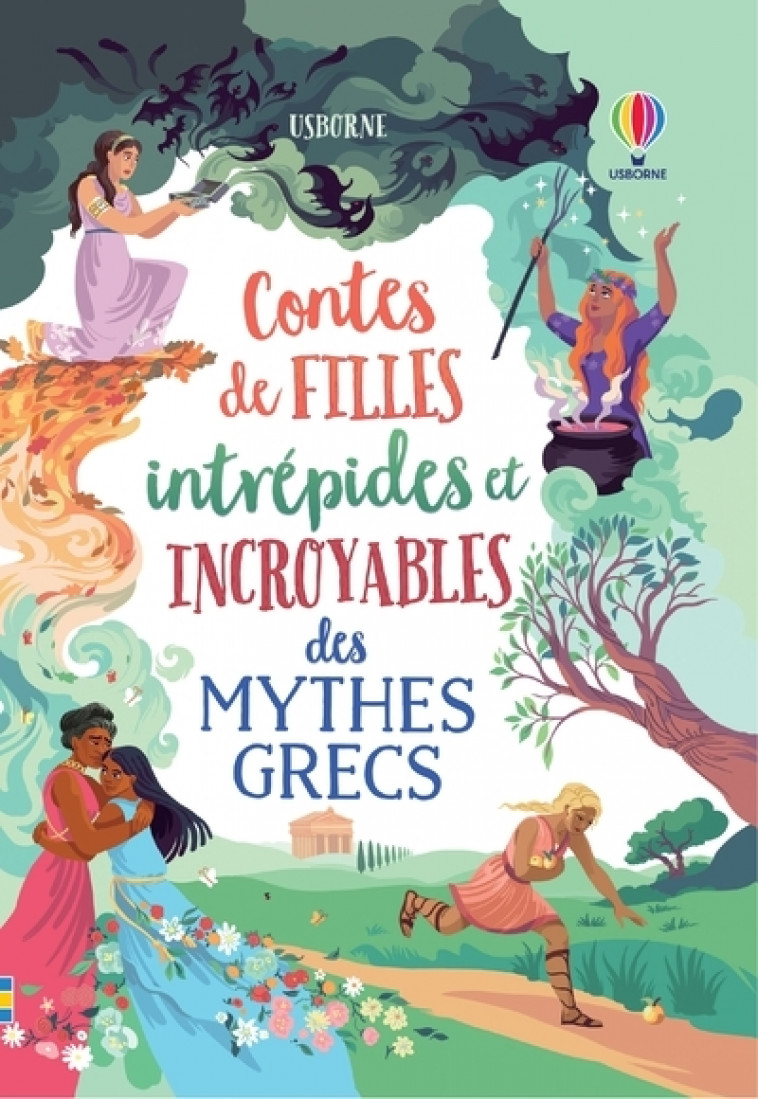 Contes de filles intrépides et incroyables des mythes grecs - Rosie Dickins, Susanna Davidson, Maribel Lechuga, Maxine Lee-Mackie, Josy Bloggs, Wazza Pink, Nathalie Chaput, Claire Lefebvre - USBORNE