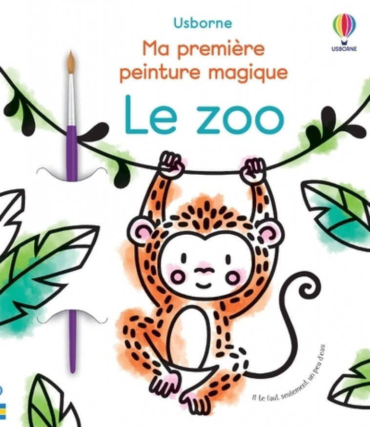 Le zoo - Ma première peinture magique - Livre - Abigail Wheatley, Emily Beevers, Eléonore Souchon - USBORNE