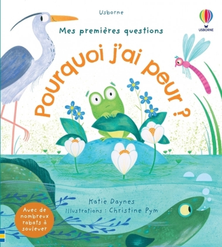 Pourquoi j'ai peur ? - Mes premières questions - Katie Daynes, Christine Pym, Sasha Lillie Lyons, Jacqui T. Clark, Nathalie Chaput - USBORNE