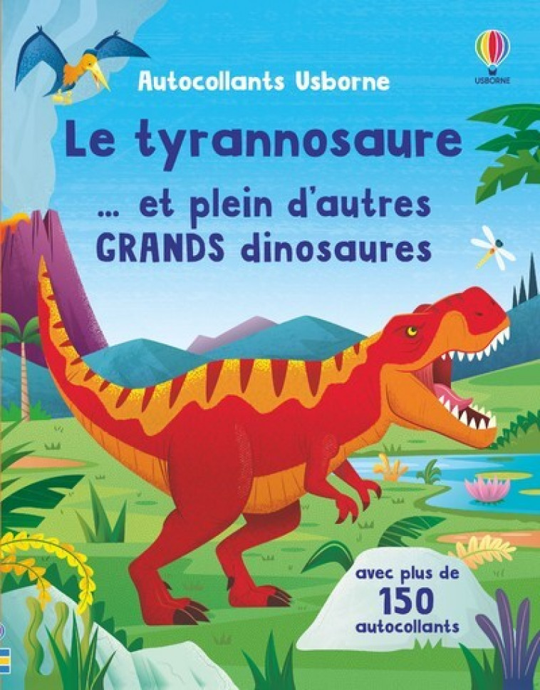 Le tyrannosaure... et plein d'autres grands dinosaures - Autocollants Usborne - Alice Beecham, Rhys Charles, Diego Vaisberg, Maddison Warnes, Véronique Duran - USBORNE