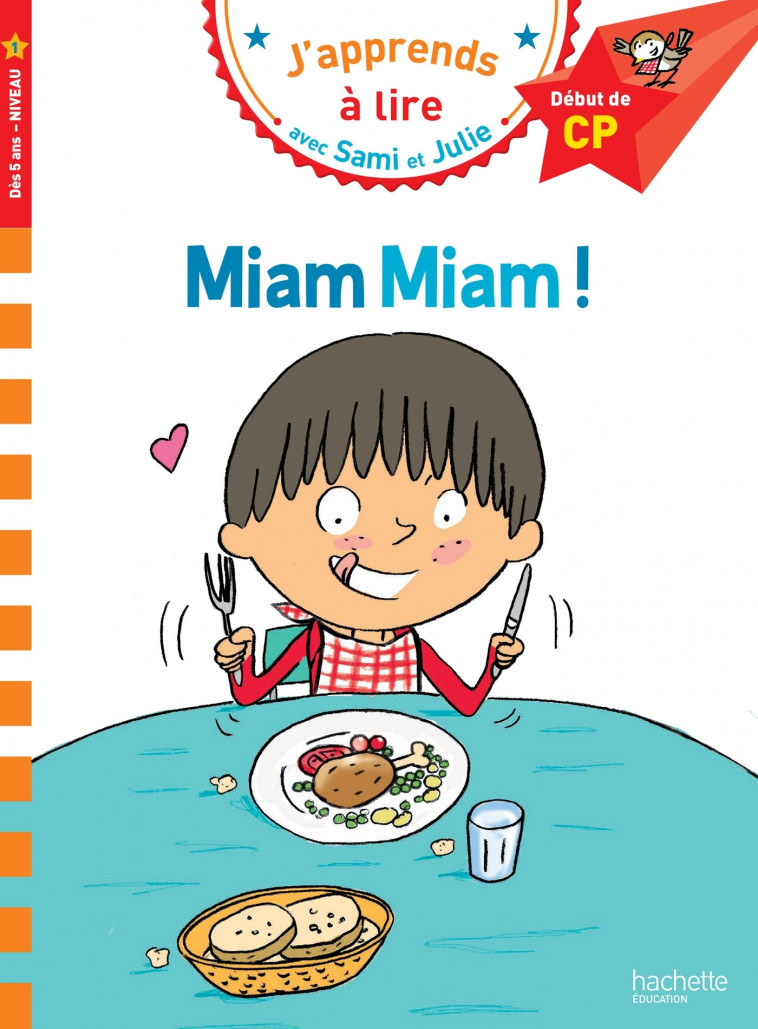 Sami et Julie CP Niveau 1 Miam Miam ! - Thérèse Bonté, Emmanuelle Massonaud - HACHETTE EDUC