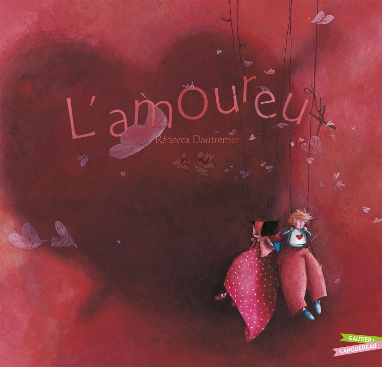 L'amoureux - Rébecca Dautremer - GAUTIER LANGU.