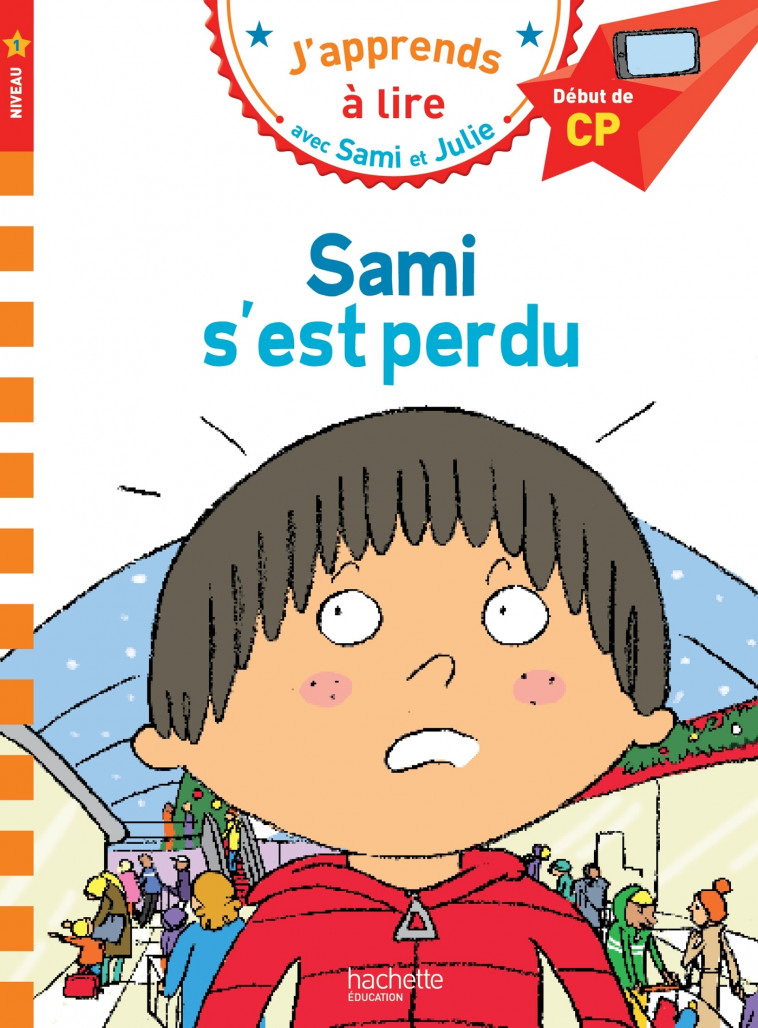 Sami et Julie CP Niveau 1 Sami s'est perdu - Thérèse Bonté, Isabelle Albertin - HACHETTE EDUC