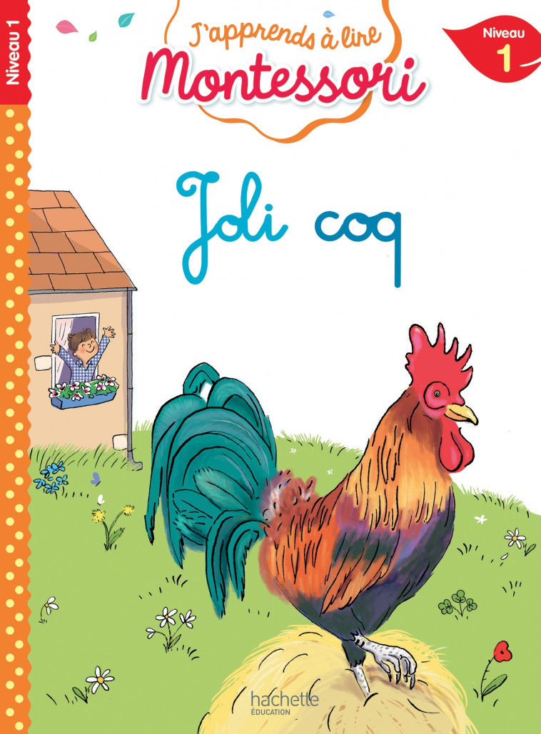 Joli coq, niveau 1 - J'apprends à lire Montessori - Charlotte Jouenne, Gwenaëlle Doumont, Charlotte Leroy-Jouenne - HACHETTE EDUC