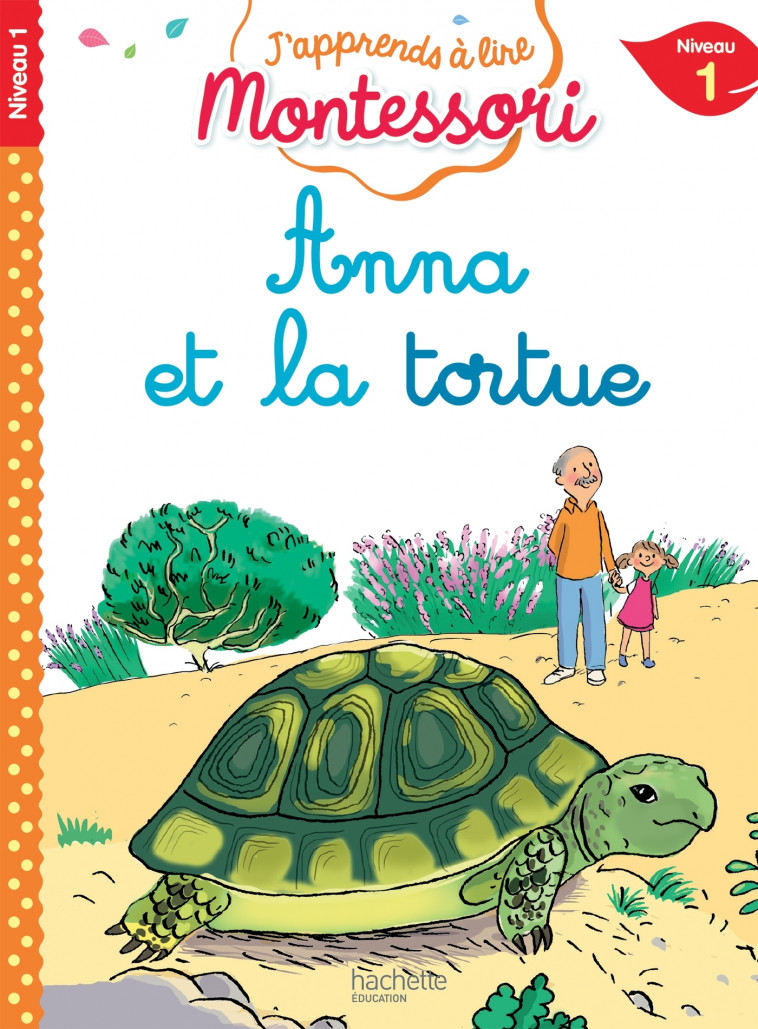 Anna et la tortue, niveau 1 - J'apprends à lire Montessori - Charlotte Jouenne, Gwenaëlle Doumont, Charlotte Leroy-Jouenne - HACHETTE EDUC