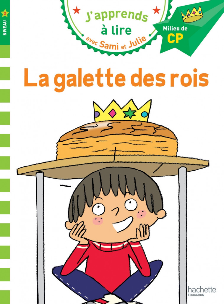 Sami et Julie CP Niveau 2 La galette des rois - Thérèse Bonté, Emmanuelle Massonaud - HACHETTE EDUC