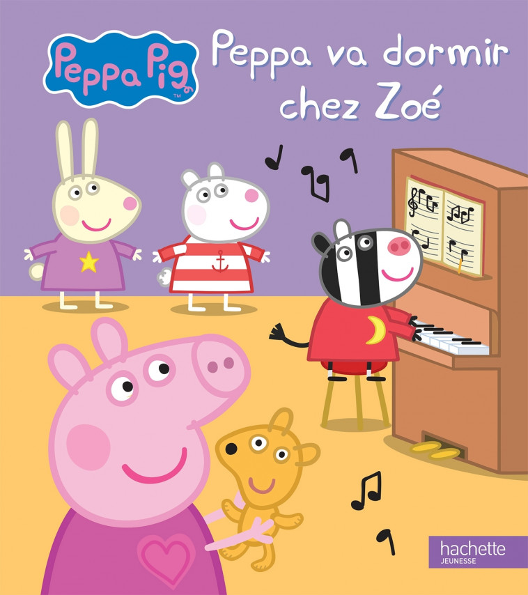 Peppa Pig - Peppa va dormir chez Zoé - XXX - HACHETTE JEUN.