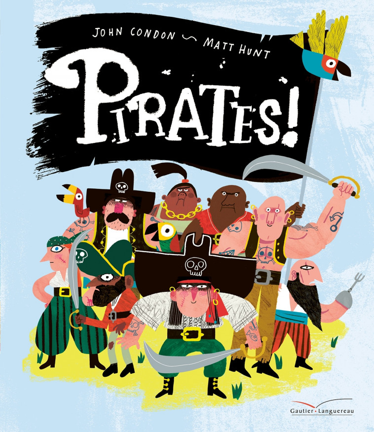 Pirates ! - John Condon, Matt Hunt - GAUTIER LANGU.