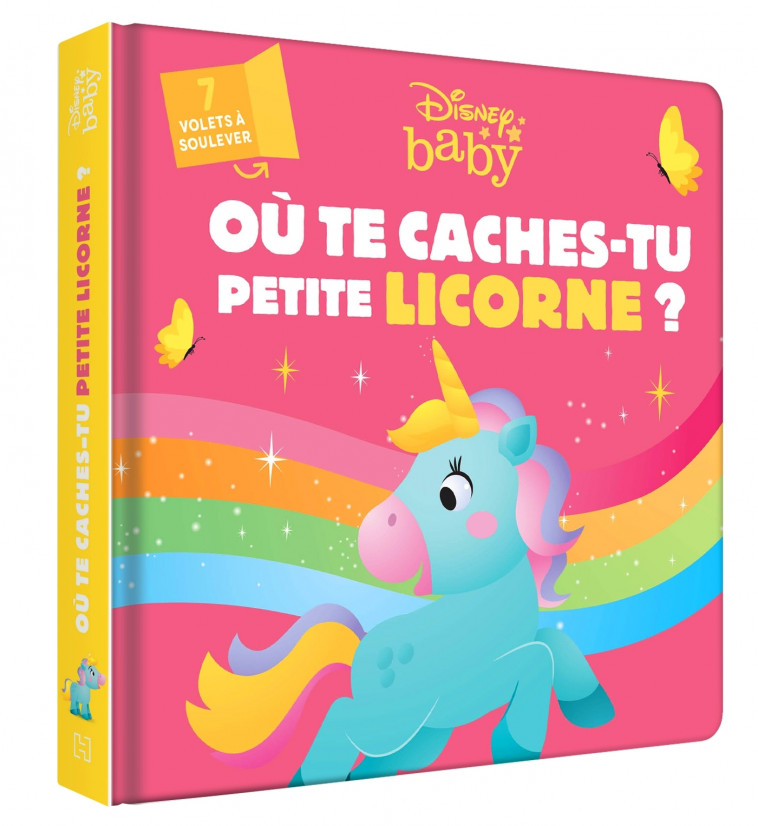 DISNEY BABY - Où te caches-tu, petite licorne ? -  Collectif - DISNEY HACHETTE