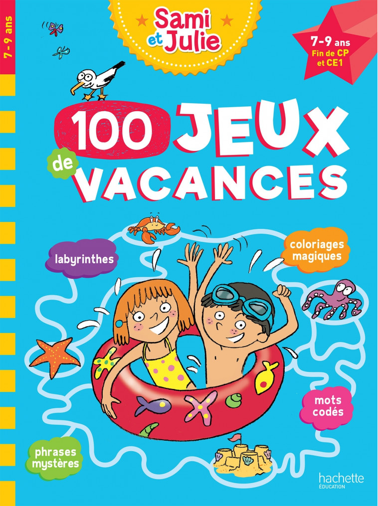 100 jeux de vacances avec Sami et Julie 7 - 9 ans - Sandra Lebrun, Thérèse Bonté - HACHETTE EDUC