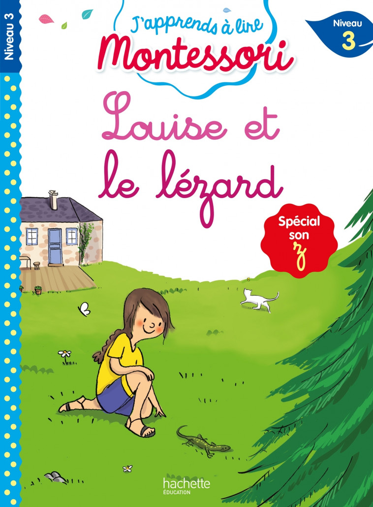 Louise et le lézard (son z/s), niveau 3 - J'apprends à lire Montessori - Gwenaëlle Doumont, Charlotte Leroy-Jouenne - HACHETTE EDUC