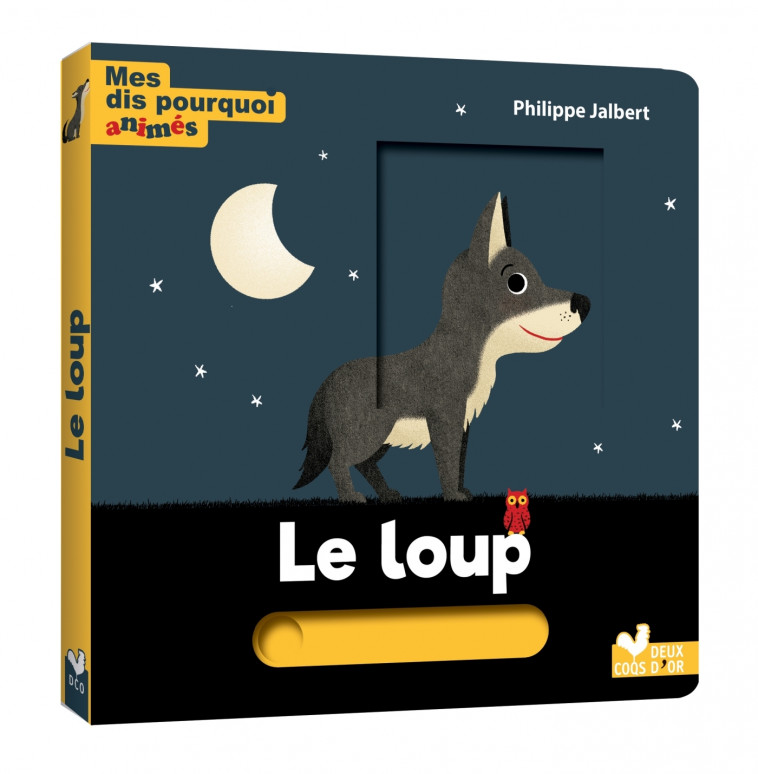 Mes dis pourquoi animés  - le loup - Philippe Jalbert - DEUX COQS D OR