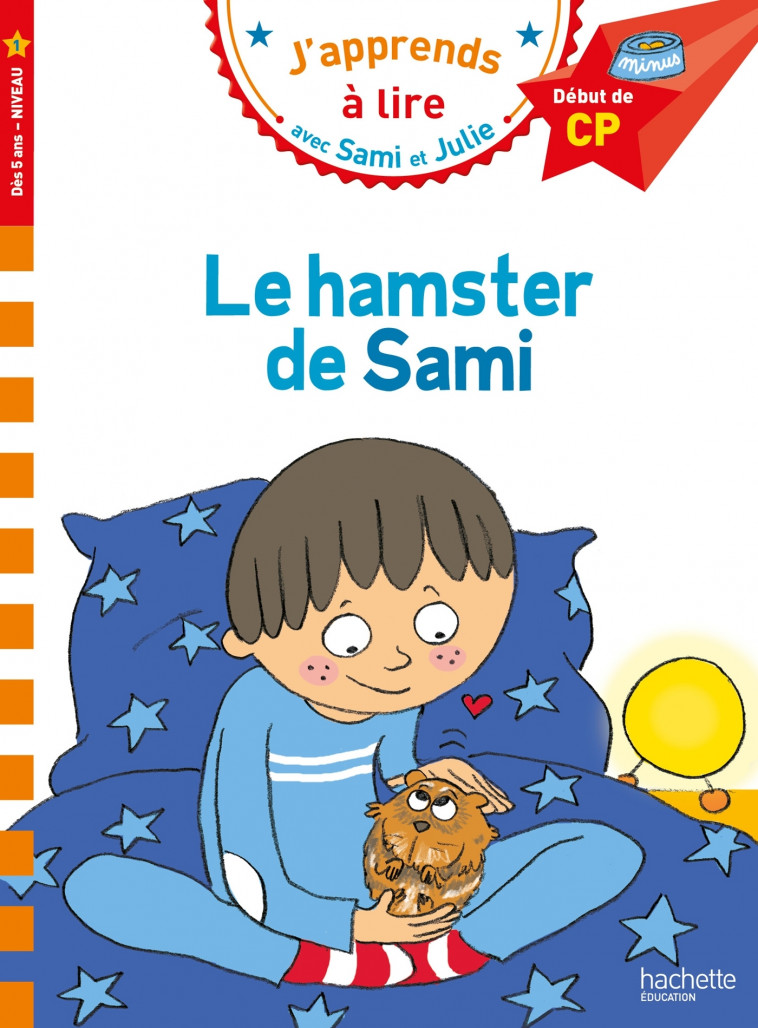 Sami et Julie CP Niveau 1  Le hamster de Sami - Thérèse Bonté, Isabelle Albertin - HACHETTE EDUC