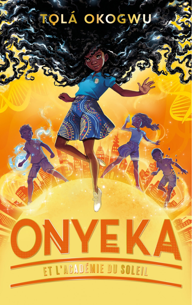 Onyeka et l'Académie du soleil - Tome 1 - Christophe Rosson, Tolá Okogwu - HACHETTE ROMANS