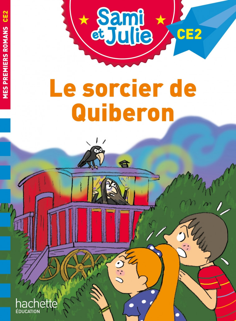 Sami et Julie Roman CE2 Le sorcier de Quiberon - Thérèse Bonté, Sophie de Mullenheim - HACHETTE EDUC