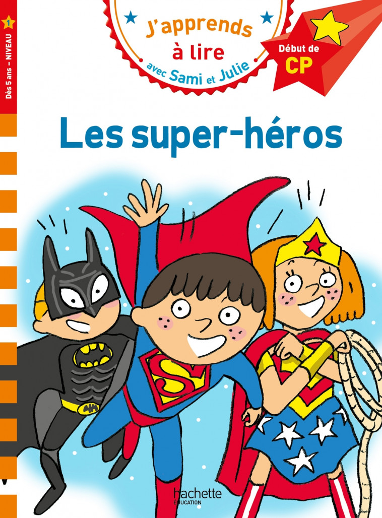 Sami et Julie CP Niveau 1  Les super-héros - Thérèse Bonté, Isabelle Albertin - HACHETTE EDUC