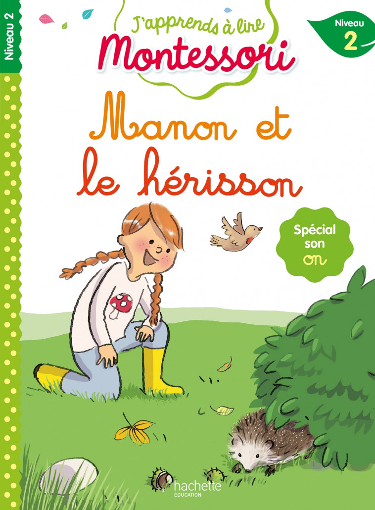 Manon et le bébé hérisson, niveau 2 - J'apprends à lire Montessori - Gwenaëlle Doumont, Charlotte Jouenne, Charlotte Leroy-Jouenne - HACHETTE EDUC