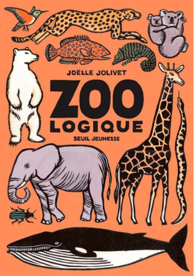 ZOO LOGIQUE - JOLIVET JOELLE - SEUIL JEUNESSE