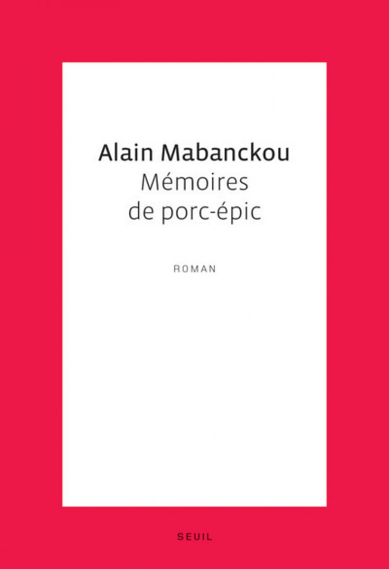 MEMOIRES DE PORC-EPIC - MABANCKOU ALAIN - SEUIL