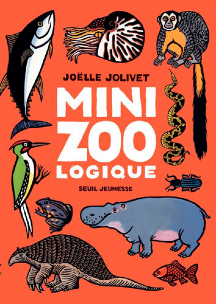 MINI ZOOLOGIQUE - JOLIVET JOELLE - SEUIL JEUNESSE