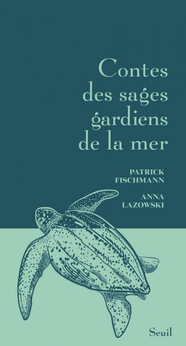 CONTES DES SAGES GARDIENS DE LA MER - FISCHMANN/LAZOWSKI - SEUIL