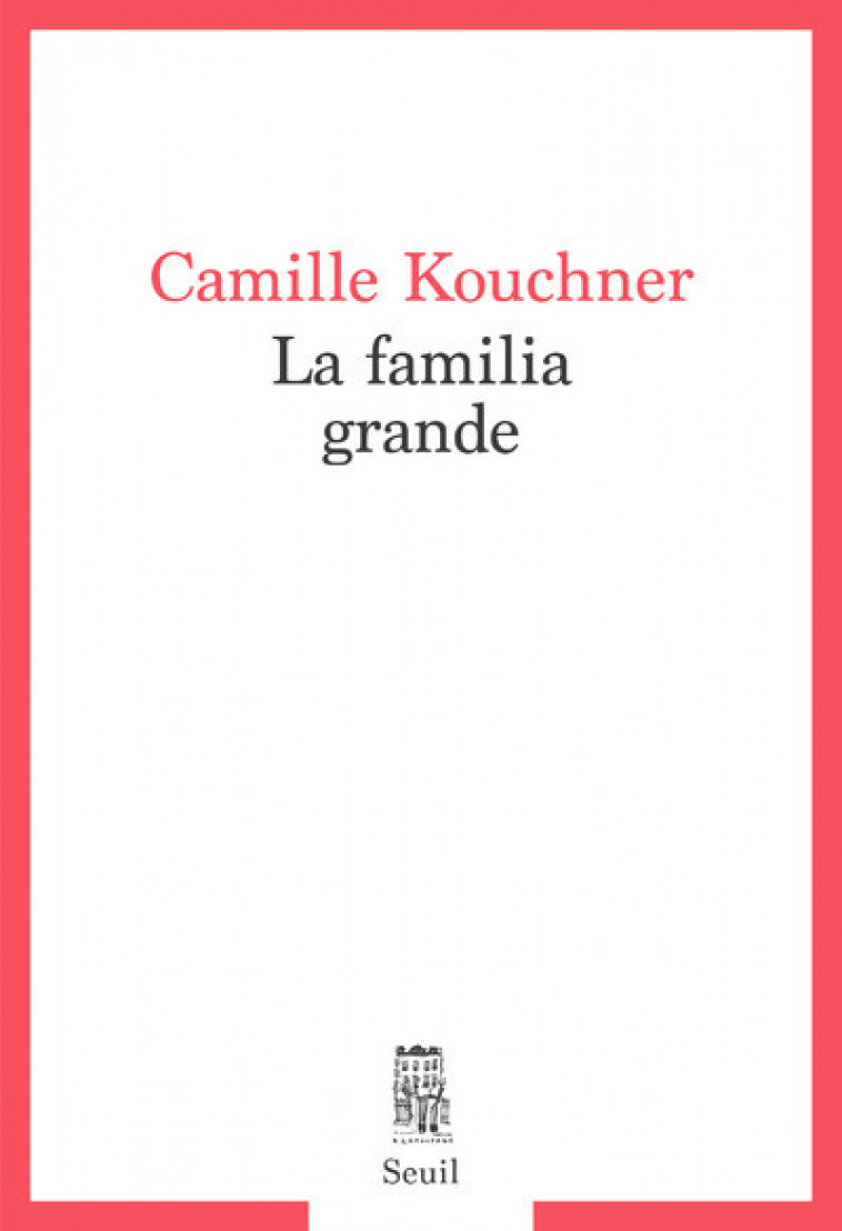 La Familia grande - Camille Kouchner - SEUIL