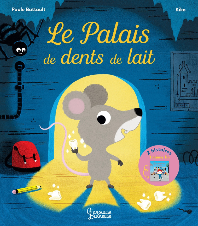 LE PALAIS DES DENTS DE LAIT - Paule Battault - LAROUSSE