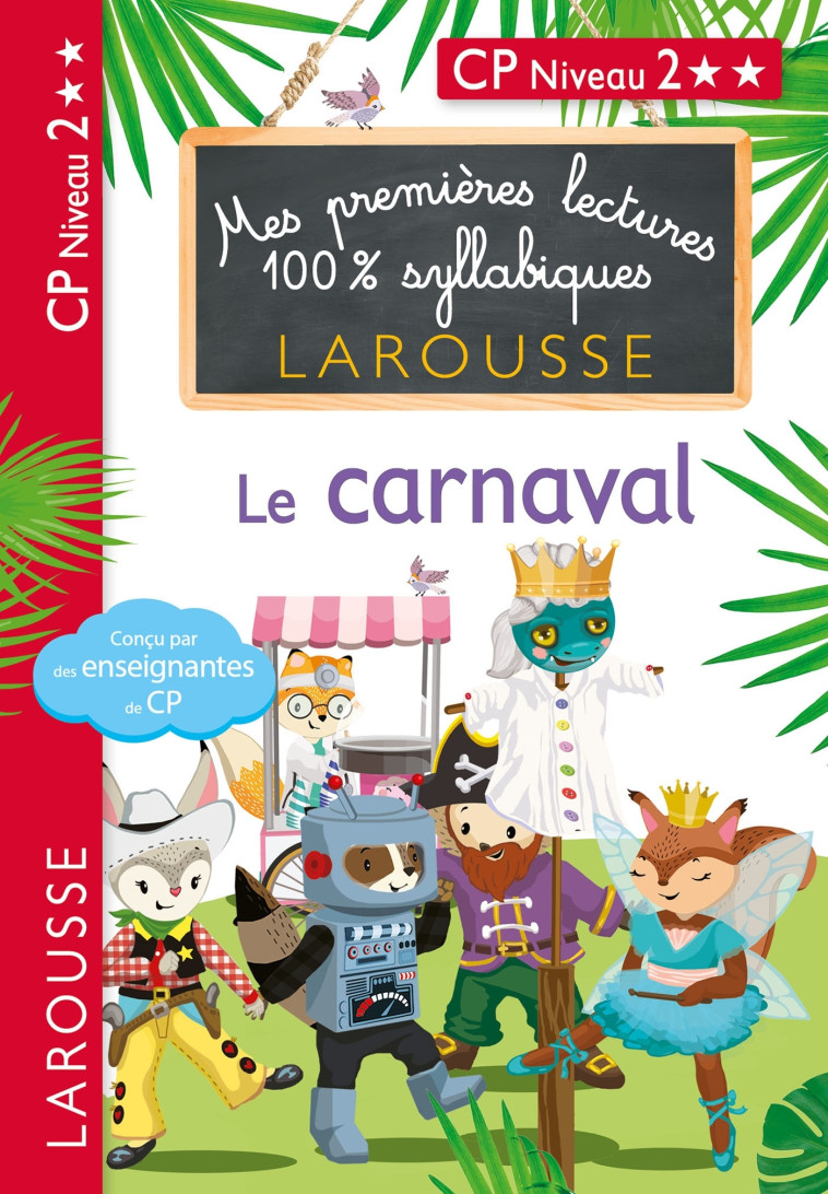 MES PREMIERES LECTURES 100 % SYLLABIQUES NIVEAU 2 - LE CARNAVAL - Giulia Levallois - LAROUSSE