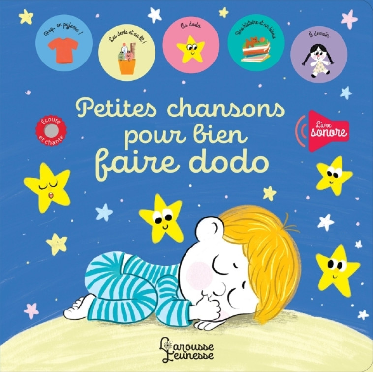 PETITES CHANSONS POUR BIEN FAIRE DODO - Paule Battault - LAROUSSE