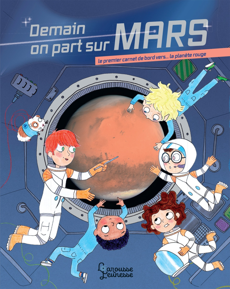 DEMAIN ON PART SUR MARS - Muriel Zürcher - LAROUSSE