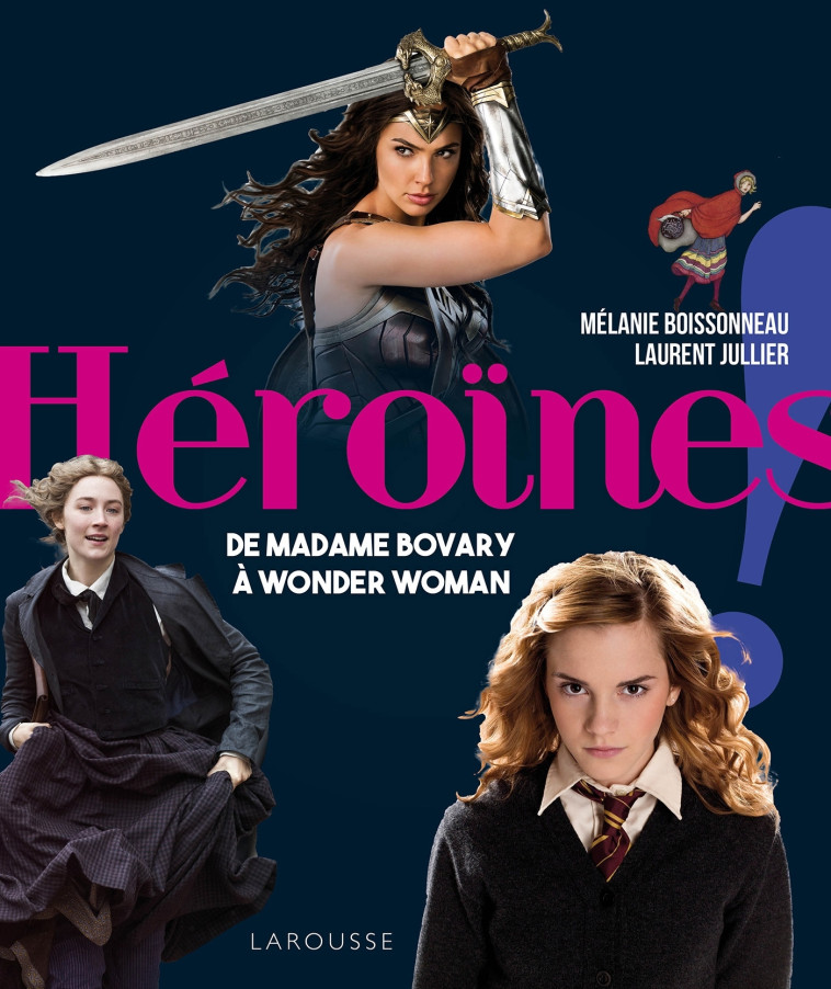 HEROINES ! - Laurent Juiller - LAROUSSE