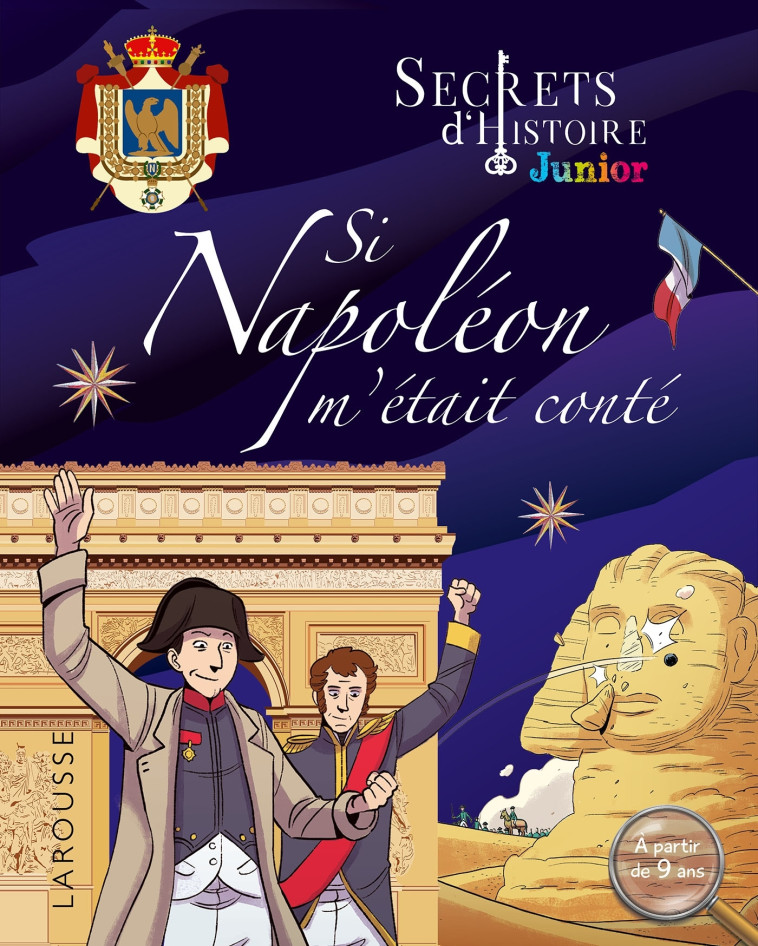 SECRETS D'HISTOIRE JUNIOR - SI NAPOLEON M'ETAIT CONTE -  Collectif - LAROUSSE