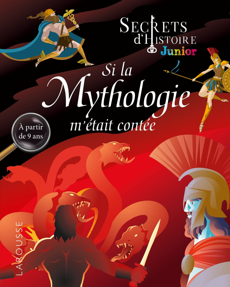 SECRETS D'HISTOIRE JUNIOR -  SI LA MYTHOLOGIE M'ETAIT CONTEE -  Collectif - LAROUSSE