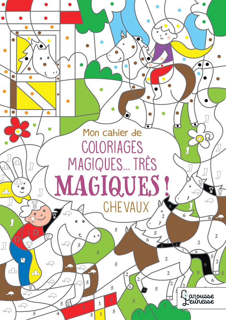 MON CAHIER DE COLORIAGES MAGIQUES... TRES MAGIQUES ! CHEVAUX - Isabelle Nicolle - LAROUSSE