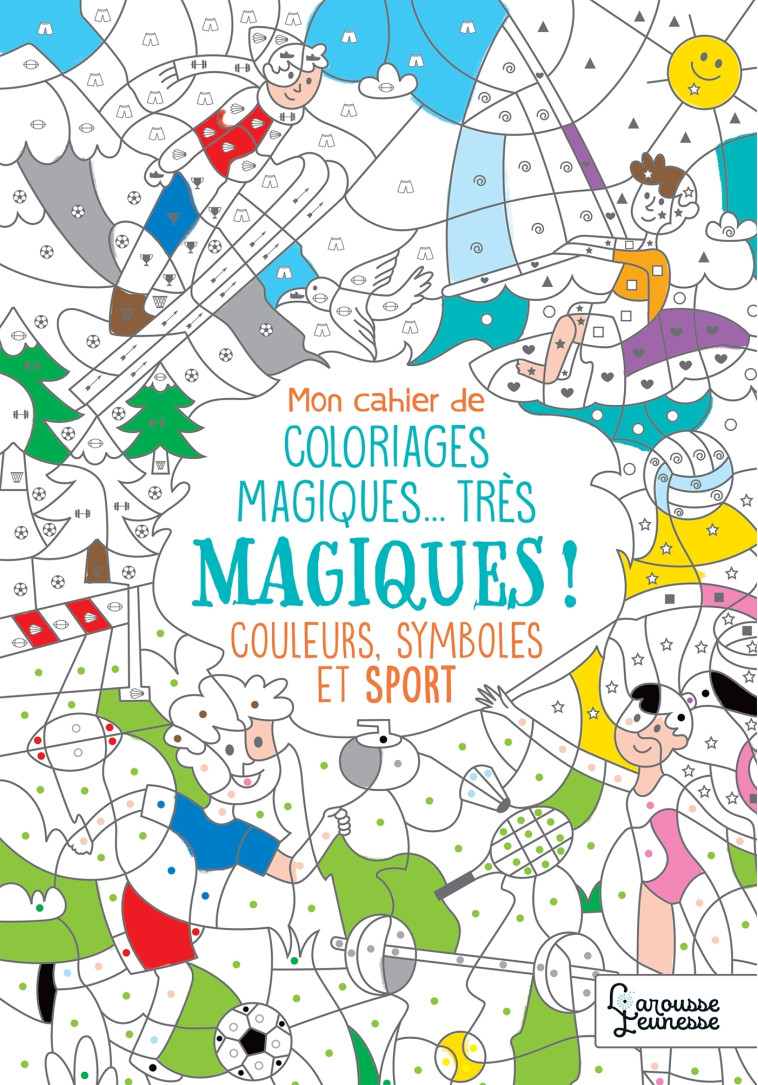 MON CAHIER DE COLORIAGES MAGIQUES SPORTS - Isabelle Nicolle - LAROUSSE