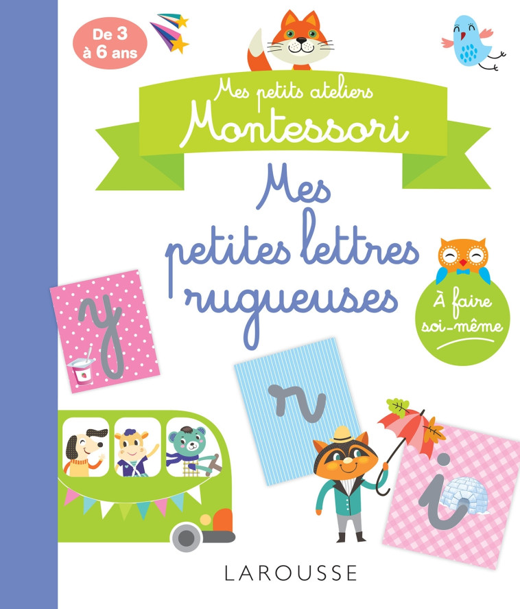 MES ATELIERS MONTESSORI : PETITES LETTRES RUGUEUSES -  Collectif - LAROUSSE