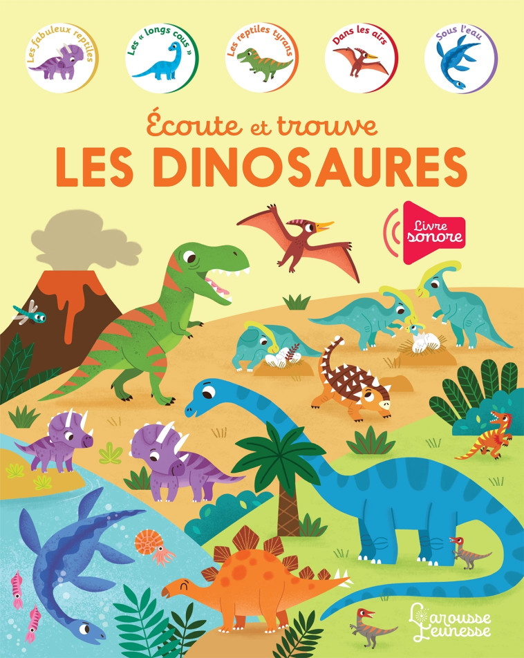 ECOUTE ET TROUVE - LES DINOSAURES - Kasia Dudziuk - LAROUSSE