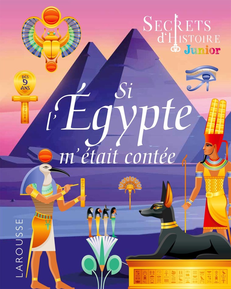 SECRETS D'HISTOIRE - SI L'EGYPTE M'ETAIT CONTEE - Laurent Avezou - LAROUSSE