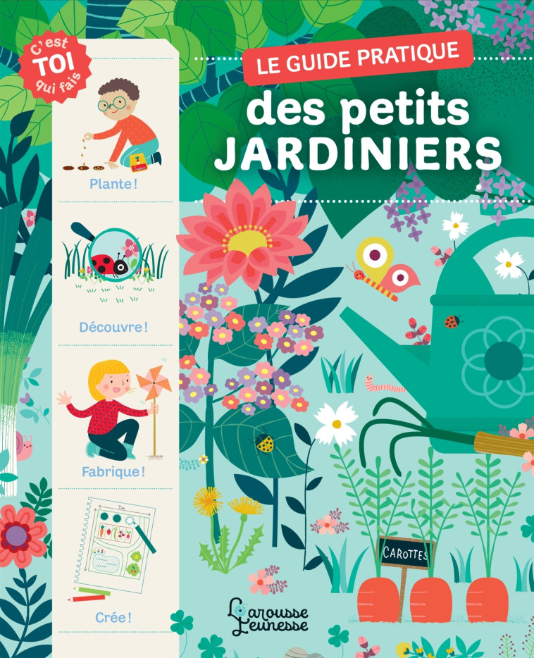 LE GUIDE PRATIQUE DES PETITS JARDINIERS - Michel Luchesi - LAROUSSE