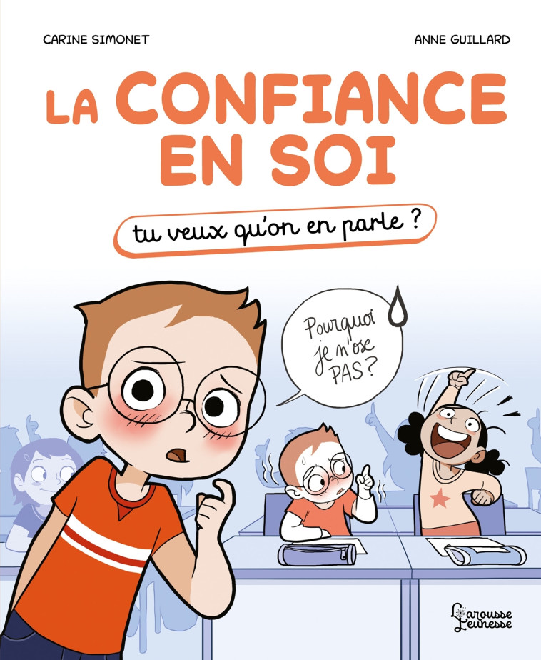 LA CONFIANCE EN SOI - TU VEUX QU'ON EN PARLE - Anne Guillard - LAROUSSE