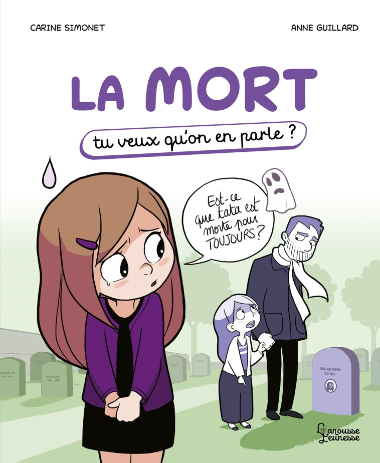 LA MORT - TU VEUX QU'ON EN PARLE - Anne Guillard - LAROUSSE